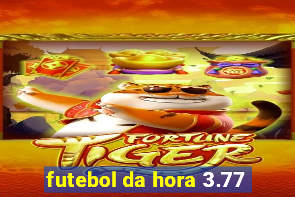 futebol da hora 3.77